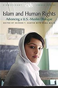 Islam and Human Rights: Advancing a U.S. -Muslim Dialogue