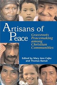 Artisans of Peace: Grassroots Peacemaking Among Christian Communities