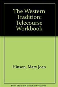 THE WESTERN TRADITION PART II: TELECOURSE WORKBOOK